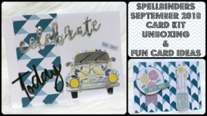 Spellbinders September 2018 Card Kit Unboxing