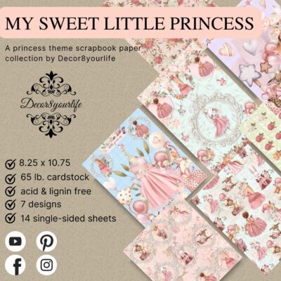 Princess theme scrapbook paper collection "My Sweet Little Princess" by Decor8yourlife. 65 lb card stock, lignin & acid free, 7 designed sheets with a total of 14 single-sided sheets.